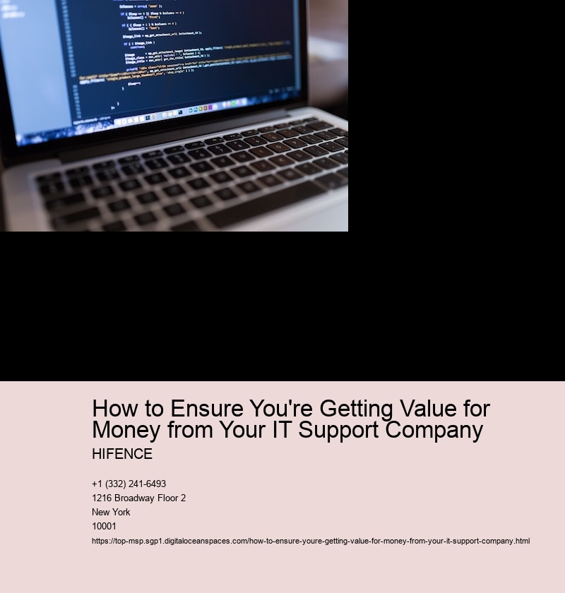 Evaluate the services and support packages offered by your IT support company.