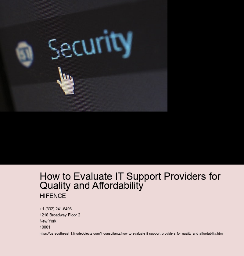 How to Evaluate IT Support Providers for Quality and Affordability