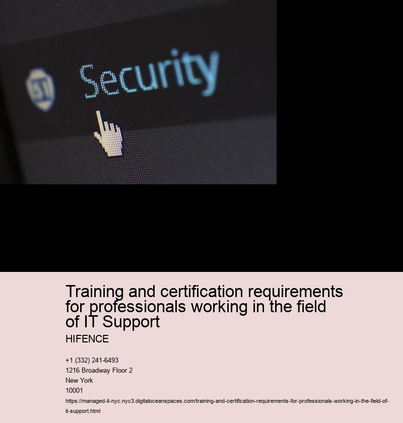 Importance of training and certification in IT Support